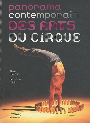 PANORAMA CONTEMPORAIN DES ARTS DU CIRQUE, de Pierre Hivernat | portada del libro