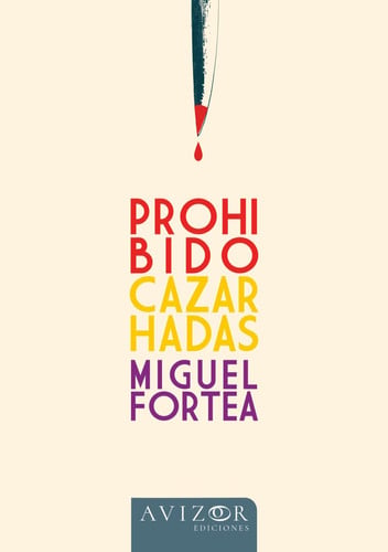 PROHIBIDO CAZAR HADAS, de FORTEA PEREDO | portada del libro