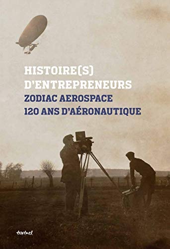 ZODIAC AEROSPACE HISTOIRES DENTREPRENEURS, de Paul Villatoux | portada del libro