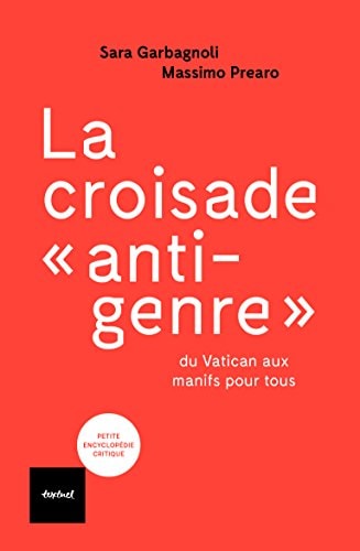 LA CROISADE ANTI GENRE, de Sara Garbagnoli | portada del libro