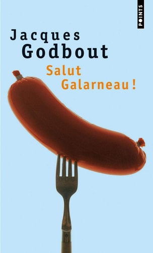 SALUT GALARNEAU!, de Jacques Godbout | portada del libro