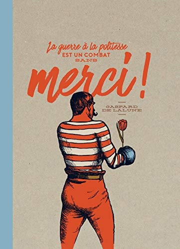 LA GUERRE A LA POLITESSE EST UN COMBAT SANS MERCI, de Gaspard de Lalune | portada del libro