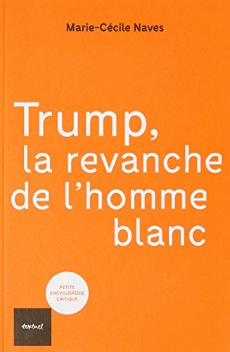 TRUMP LA REVANCHE DE LHOMME BLANC, de Marie-Cécile Naves | portada del libro