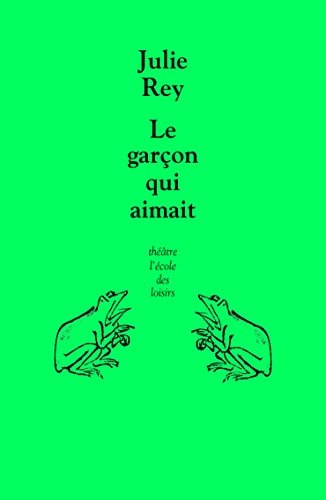 E GARCON QUI AIMAIT, de Julie Rey | portada del libro