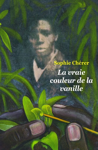 A VRAIE COULEUR DE LA VANILLE, de Sophie Chérer | portada del libro