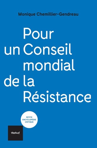 POUR UN CONSEIL MONDIAL DE LA RESISTANCE, de Monique Chemillier-Gendreau | portada del libro