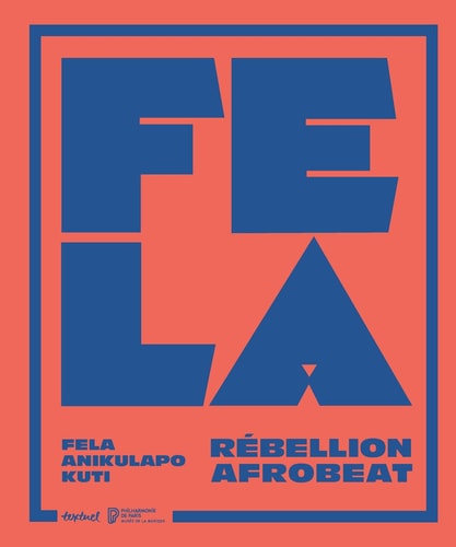 FELA ANIKULAPO KUTI REBELLION AFROBEAT, de Alexandre Girard-Muscagorry | portada del libro