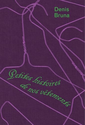 PETITES HISTOIRES DE NOS VÒTEMENTS DAUJOURD'HUI, de Denis Bruna | portada del libro