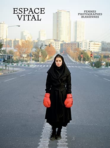 ESPACE VITAL FEMMES PHOTOGRAPHES IRANIENNES, de Anahita Ghabaian Etehadieh | portada del libro