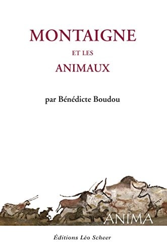 ONTAIGNE ET LES ANIMAUX, de Bénédicte Boudou | portada del libro