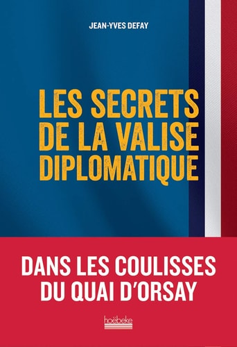 LES SECRETS DE LA VALISE DIPLOMATIQUE, de Jean-Yves Defay | portada del libro