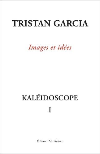 ALEIDOSCOPE I, IMAGES ET IDEES, de Tristan Garcia | portada del libro