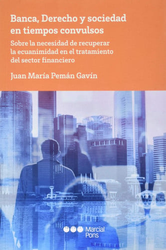 Banca, derecho y sociedad en tiempos convulsos, de Pemán Gavín | portada del libro