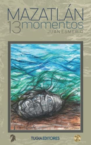 MAZATLAN 13 MOMENTOS, de ESMERIO | portada del libro