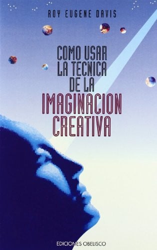 Cómo usar la técnica de la imaginación creativa, de DAVIS | portada del libro