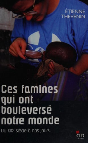 CES FAMINES QUI ONT BOULEVERSE LE MONDE, de THEVENIN E | portada del libro