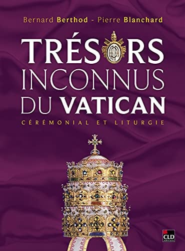 TRESORS INCONNUS DU VATICAN, de BERTHOD BERNARD | portada del libro
