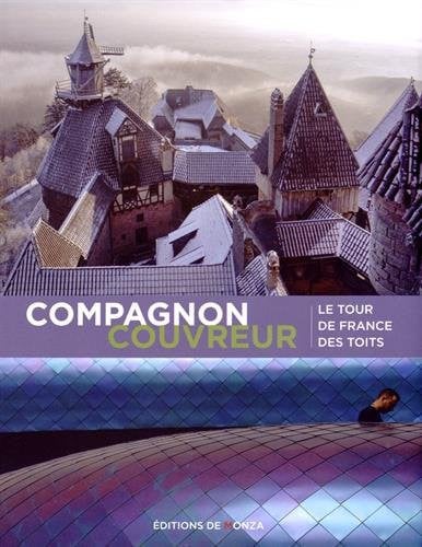 COMPAGNONS COUVREURS LE TOUR DE FRANCE DES TOITS, de COLLECTIF | portada del libro