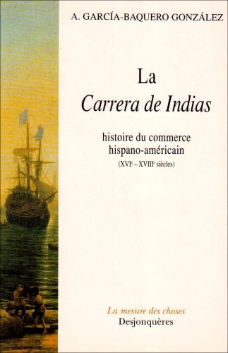 CARRERA DE INDIAS (LA), de Antonio García-Baquero González | portada del libro