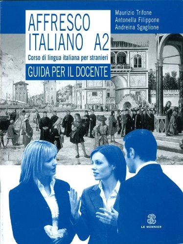 AFFRESCO ITALIANO A2 GUIDA PER L'INSEGNANTE, de Maurizio Trifone | portada del libro