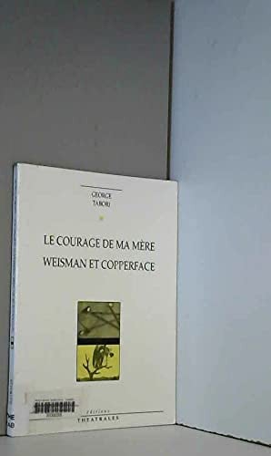 LE COURAGE DE MA MERE WEISMAN ET COPPERFACE, de TABORI GEORGE | portada del libro