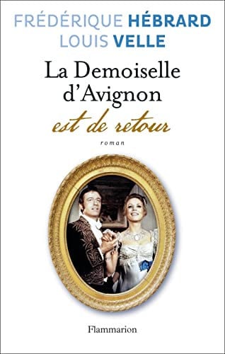 La Demoiselle d'Avignon est de retour, de HEBRARD#VELLE FREDERIQUE#LOUIS | portada del libro