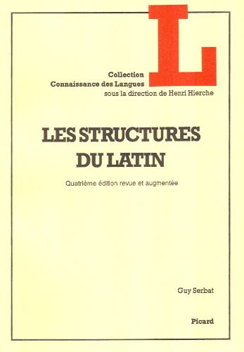 ES STRUCTURES DU LATIN. 4E EDITIO (ECB), de Serbat | portada del libro