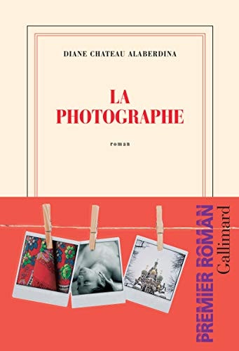 LA PHOTOGRAPHE, de Diane Château-Alaberdina | portada del libro