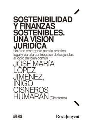 SOSTENIBILIDAD Y FINANZAS SOSTENIBLES UNA VISION JURIDICA, de LOPEZ JIMENEZ | portada del libro