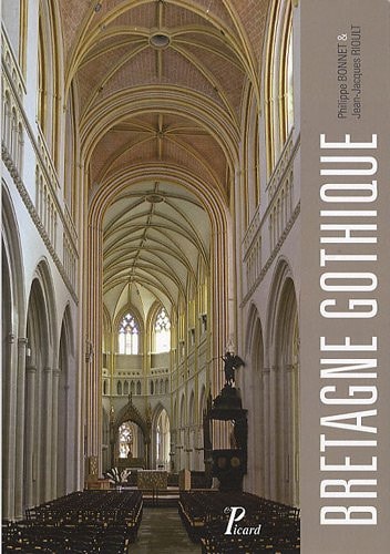 BRETAGNE GOTHIQUE. L'ARCHITECTURE RELIGIEUSE, de Philippe Bonnet | portada del libro