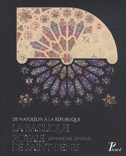 A BASILIQUE ROYALE DE SAINT-DENIS (ECB), de Jean-Michel Leniaud | portada del libro
