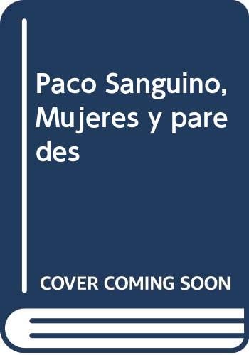 PACO SANGUINIO. MUJERES Y PAREDES, de Paco Sanguino | portada del libro