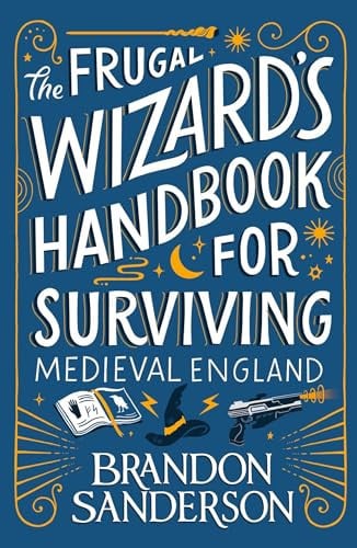 FRUGAL WIZARD`S HANDBOOK FOR SURVIVING MEDIEVAL EN, de SANDERSON | portada del libro