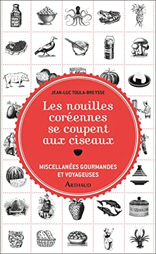LES NOUILLES COREENNES SE COUPENT AUX CISEAUX, de Jean-Luc Toula-Breysse | portada del libro