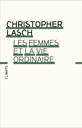 LES FEMMES ET LA VIE ORDINAIRE AMOUR, MARIAGE ET FEMINISME, de Christopher Lasch | portada del libro