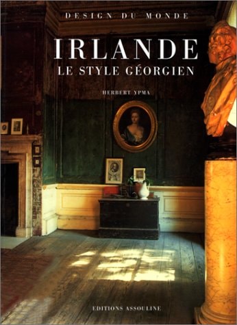 IRLANDE, LE STYLE GEORGIEN, de Herbert Ypma | portada del libro