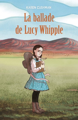 A BALLADE DE LUCY WHIPPLE, de Karen Cushman | portada del libro