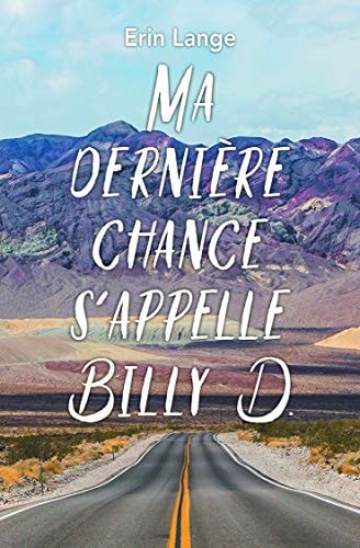 A DERNIERE CHANCE S'APPELLE BILLY D., de Erin Jade Lange | portada del libro