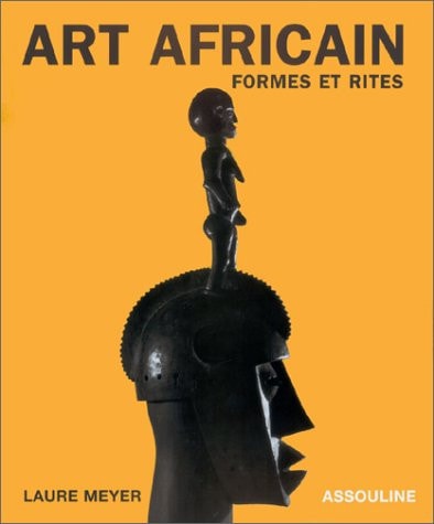 ART AFRICAIN FORMES ET RITES, de Meyer | portada del libro