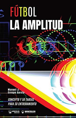 Fútbol la amplitud, de Crespo García | portada del libro