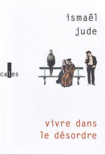 VIVRE DANS LE DESORDRE, de Ismaël Jude | portada del libro