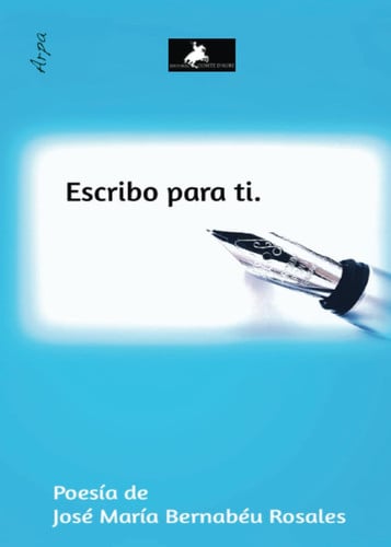 Escribo para ti, de BERNABEU ROSALES | portada del libro
