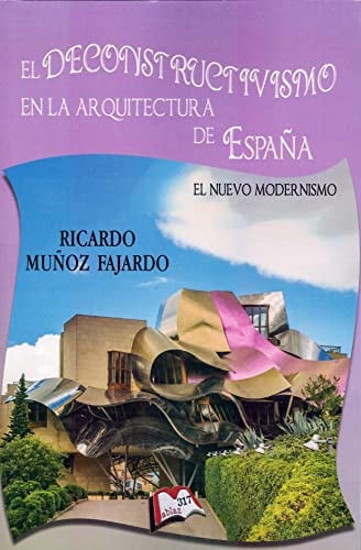 EL DECONSTRUVISMO EN LA ARQUITECTURA DE ESPAÑA, de MUÑOZ FAJARDO | portada del libro