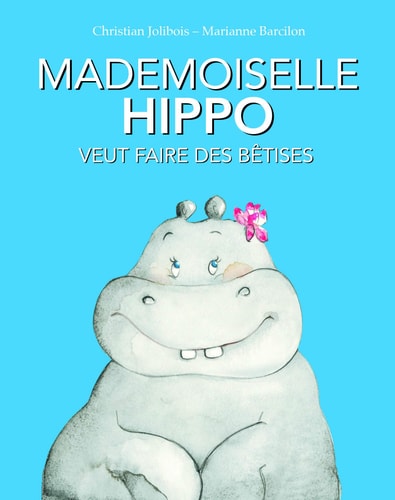 ADEMOISELLE HIPPO VEUT FAIRE DES, de Christian Jolibois | portada del libro