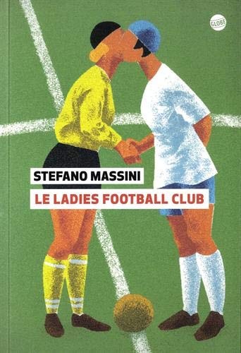 LE LADIES FOOTBALL CLUB, de Stefano Massini | portada del libro
