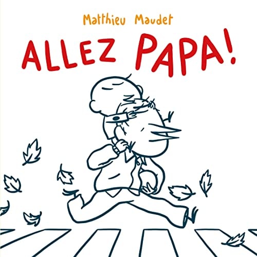 LLEZ PAPA !, de Matthieu Maudet | portada del libro
