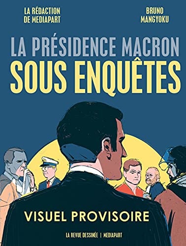 LA PRESIDENCE MACRON SOUS ENQUETES, de Baptiste Bouthier | portada del libro