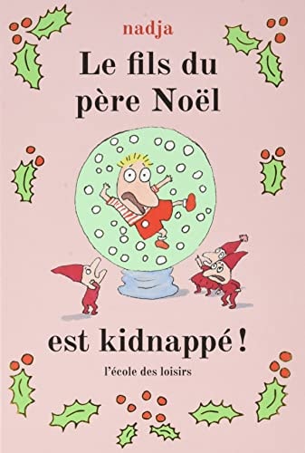 E FILS DU PERE NOEL EST KIDNAPPE !, de Nadja | portada del libro