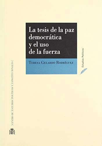 La tesis de la paz democrática y el uso de la fuerza, de Gelardo Rodríguez | portada del libro