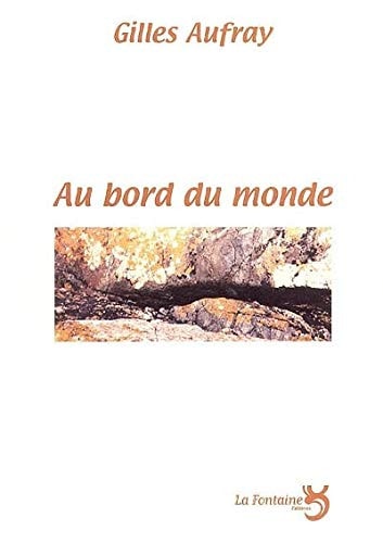 AU BORD DU MONDE, de Gilles Aufray | portada del libro